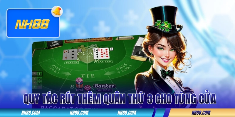 Quy tắc rút thêm quân thứ 3 cho từng cửa