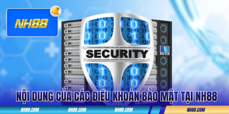 Nội dung của các điều khoản bảo mật tại nhà cái