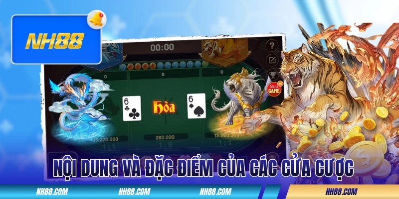 Nội dung cùng đặc điểm của các cửa cược Rồng Hổ