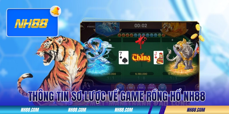 Giới thiệu thông tin sơ lược về game Rồng Hổ NH88