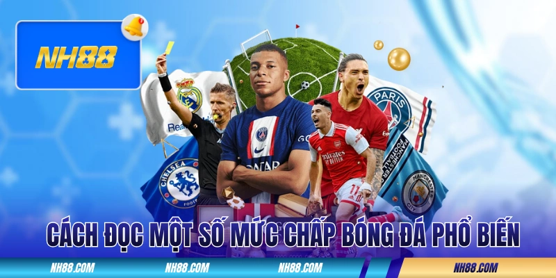 Hướng dẫn cách đọc một số mức chấp bóng đá phổ biến