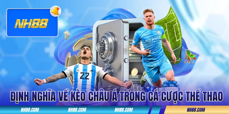 Định nghĩa về loại kèo châu Á trong cá cược thể thao