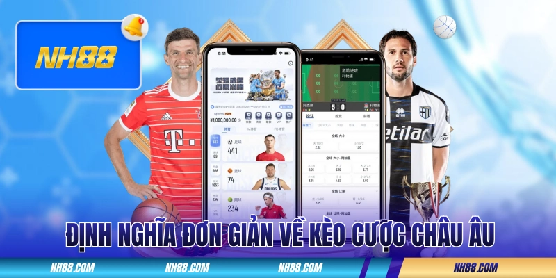 Định nghĩa đơn giản về kèo cược châu Âu trong bóng đá