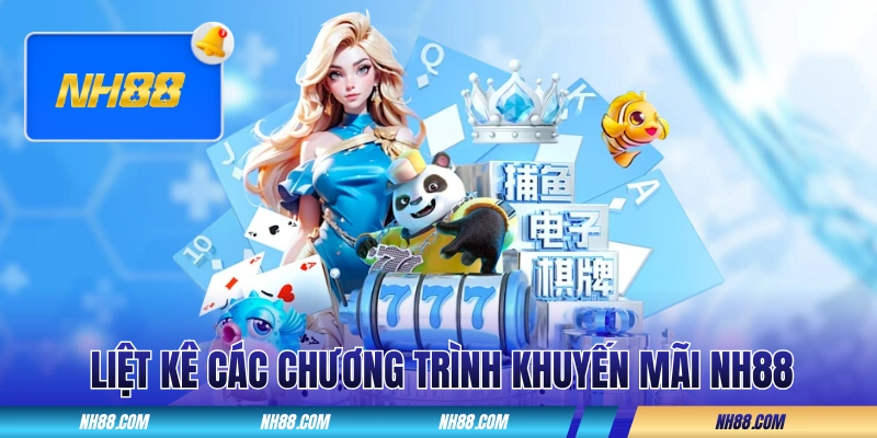 Liệt kê các chương trình khuyến mãi NH88 hiện hành