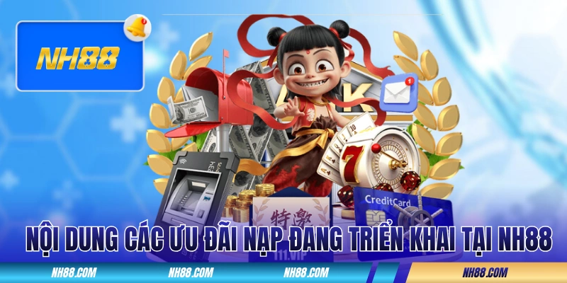 Nội dung của các ưu đãi nạp đang triển khai tại NH88