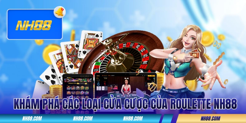 Khám phá các loại cửa cược của Roulette NH88
