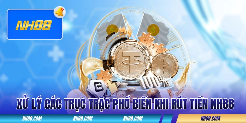 Cách xử lý các trục trặc phổ biến khi hội viên rút tiền