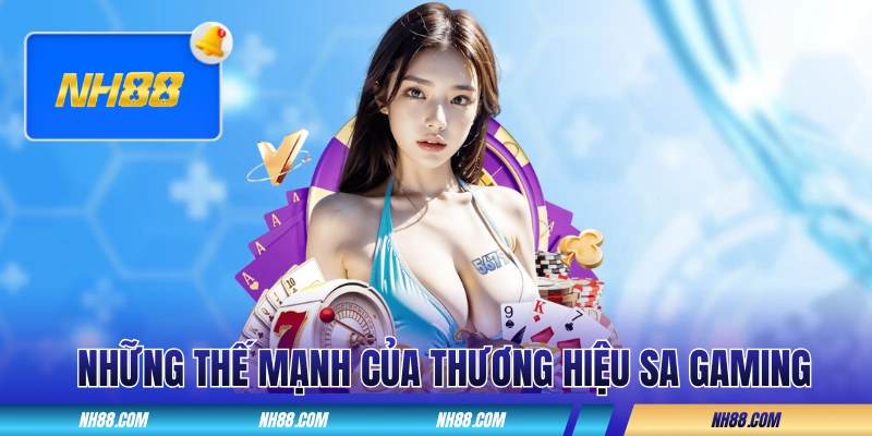 Những thế mạnh của thương hiệu SA Gaming