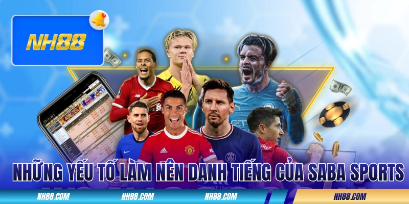 Những yếu tố làm nên danh tiếng của SABA Sports