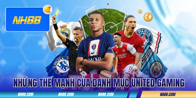 Những thế mạnh của danh mục United Gaming NH88