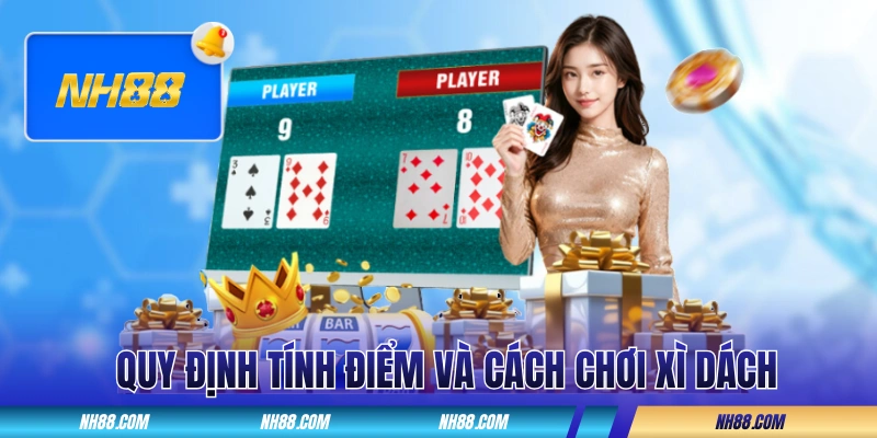 Quy định tính điểm, luật lệ trò đánh bài Xì Dách