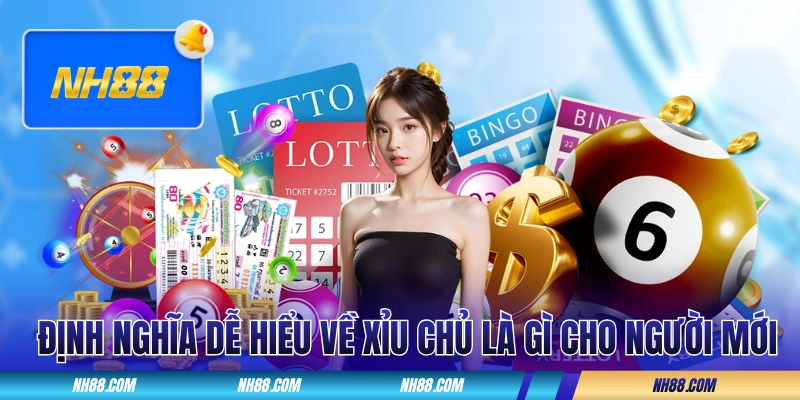 Định nghĩa dễ hiểu về xỉu chủ là gì cho người mới