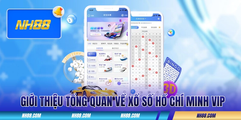 Giới thiệu tổng quan về sản phẩm xổ số Hồ Chí Minh VIP