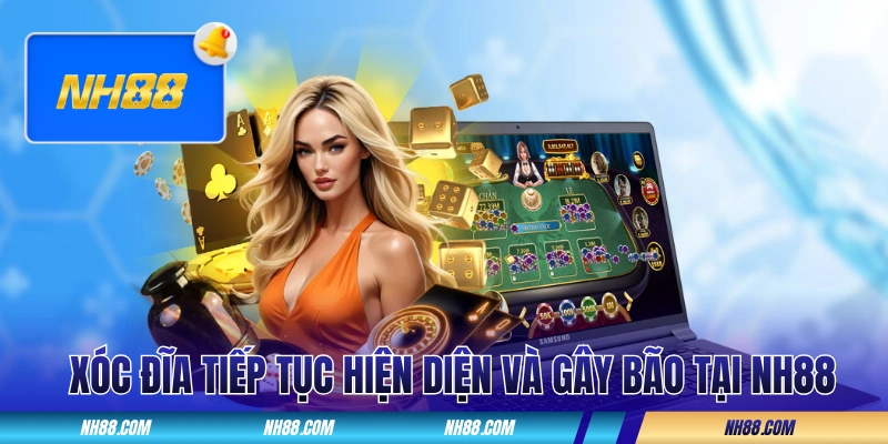 Xóc đĩa tiếp tục hiện diện và gây bão tại NH88
